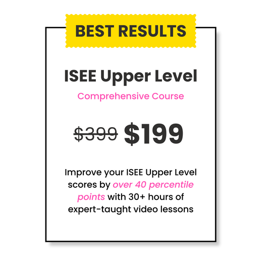 ISEE Upper Level Comprehensive Video Course
